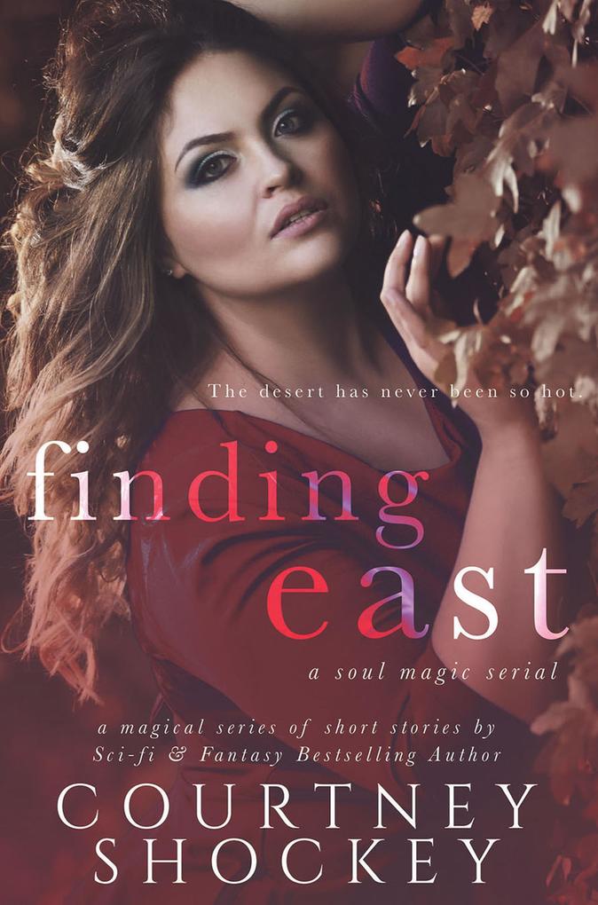 Finding East (A Soul Magic Serial #3)