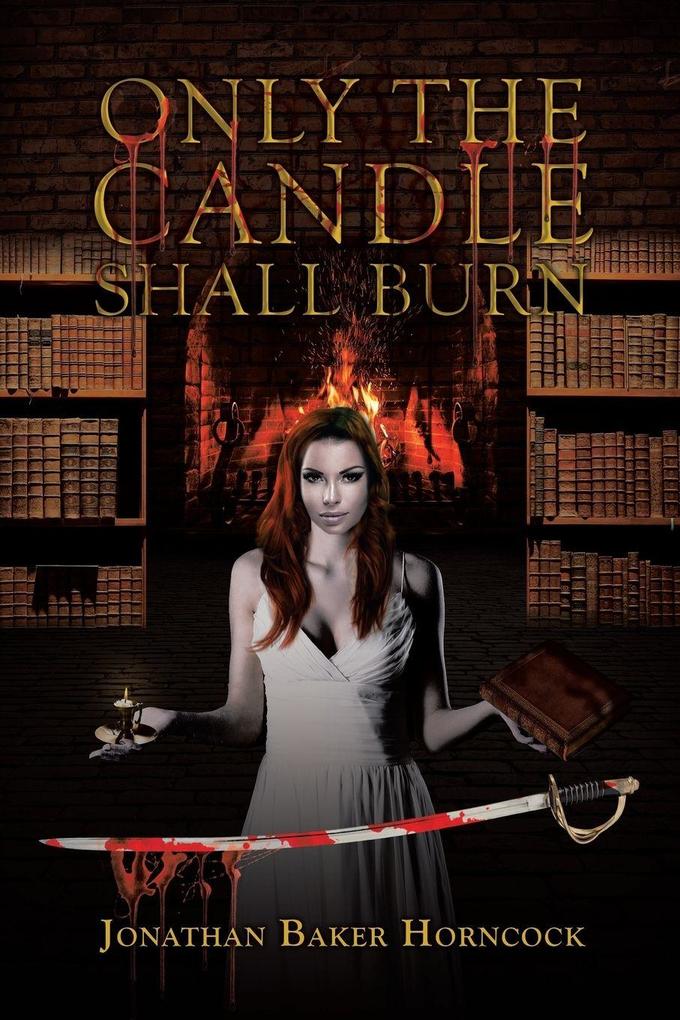 Only the Candle Shall Burn