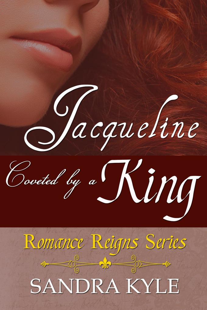 Jacqueline: Coveted By A King (Romance Reigns #1)