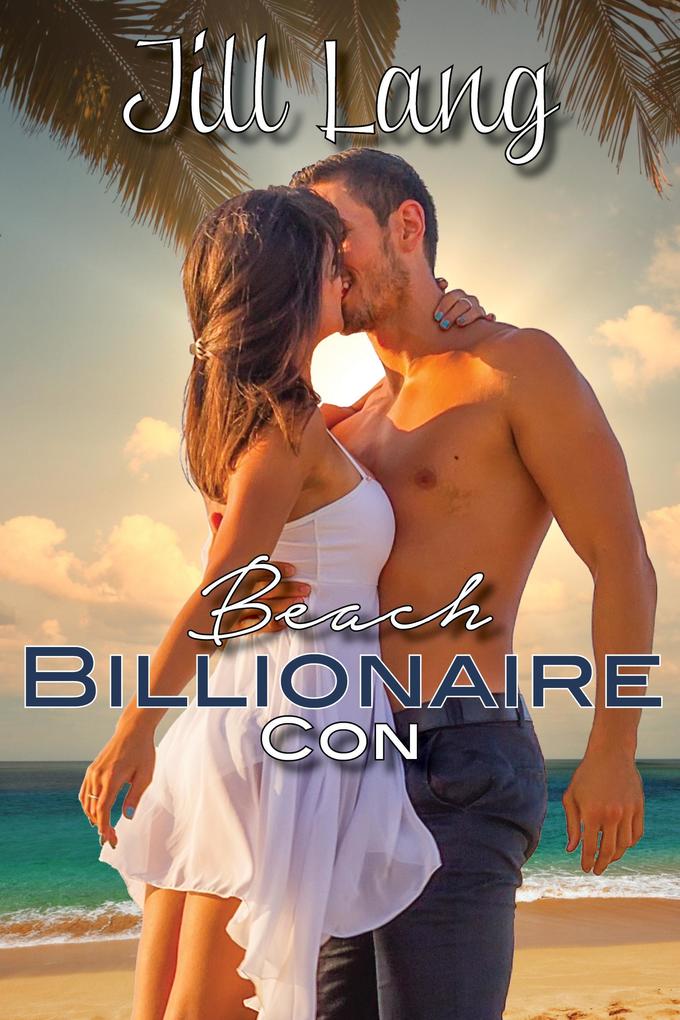 Beach Billionaire Con (A Billionaire Romance #1)