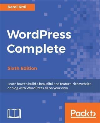 WordPress Complete - Sixth Edition - Karol Krol