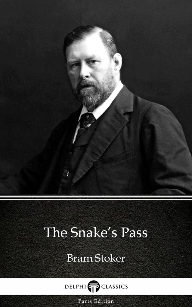 The Snake‘s Pass by Bram Stoker - Delphi Classics (Illustrated)