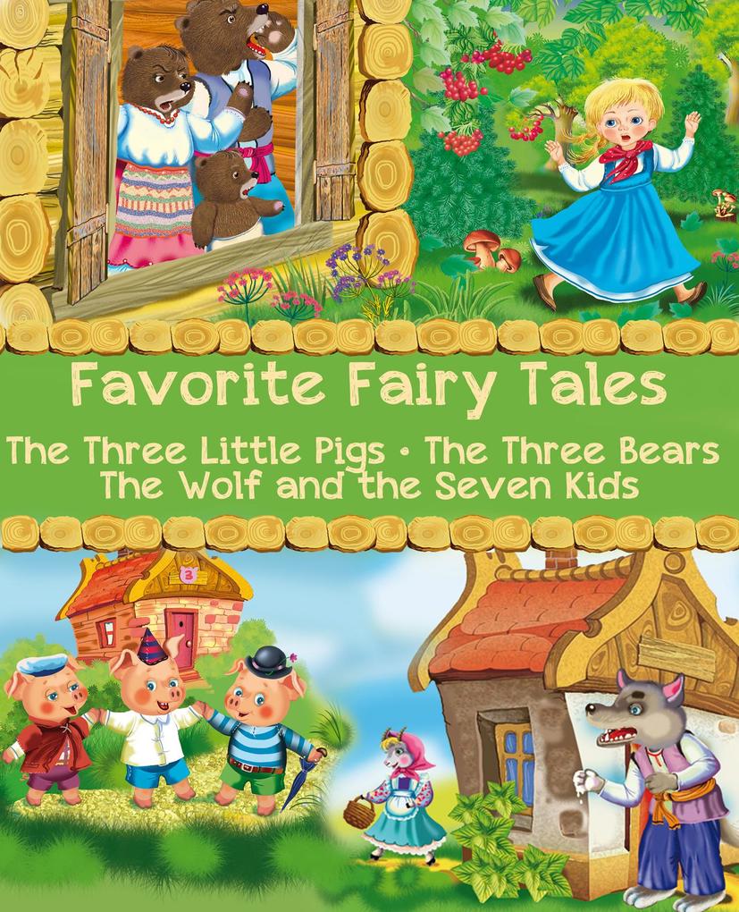 Favorite Fairy Tales (The Three Little Pigs The Three Bears The Wolf and the Seven Kids)