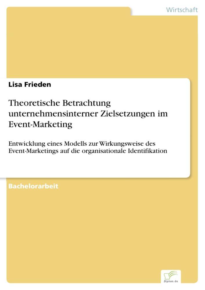Theoretische Betrachtung unternehmensinterner Zielsetzungen im Event-Marketing