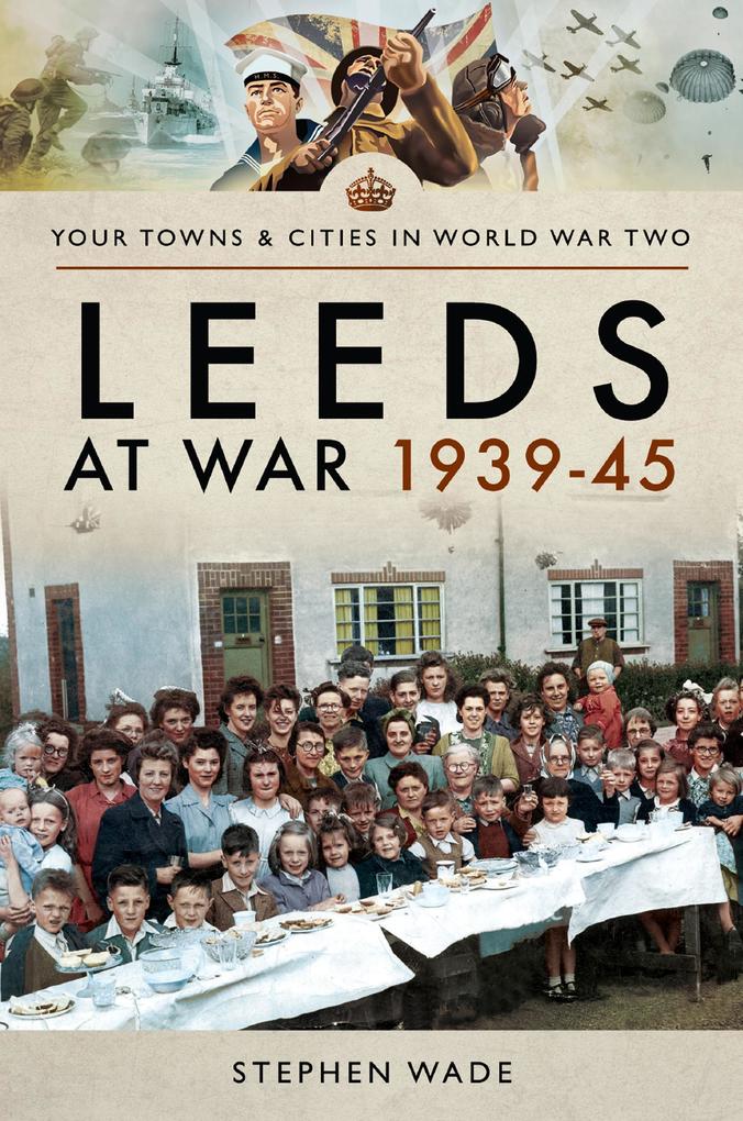 Leeds at War 1939-45