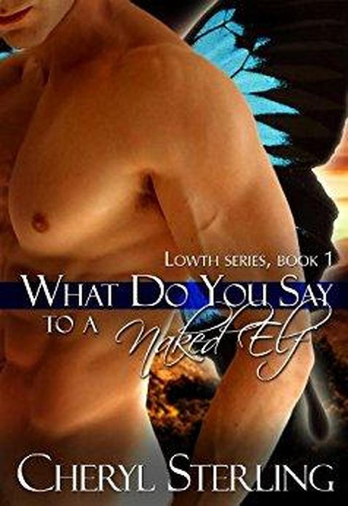 What Do You Say to a Naked Elf? (Lowth)