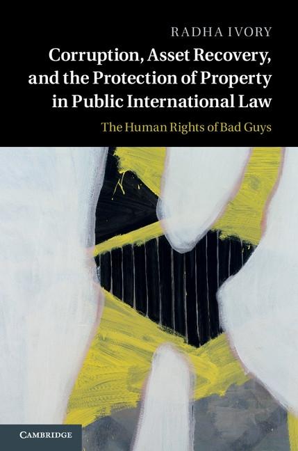 Corruption Asset Recovery and the Protection of Property in Public International Law