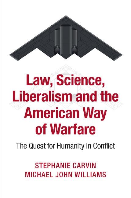 Law Science Liberalism and the American Way of Warfare