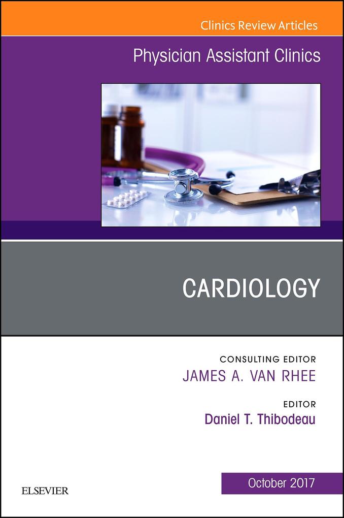 Cardiology An Issue of Physician Assistant Clinics