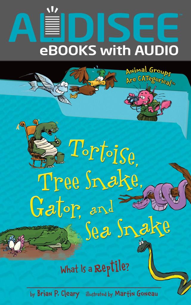 Tortoise Tree Snake Gator and Sea Snake