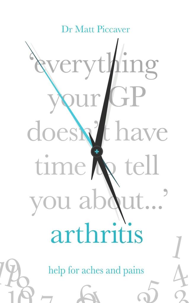 Everything Your GP Doesn‘t Have Time to Tell You About Arthritis