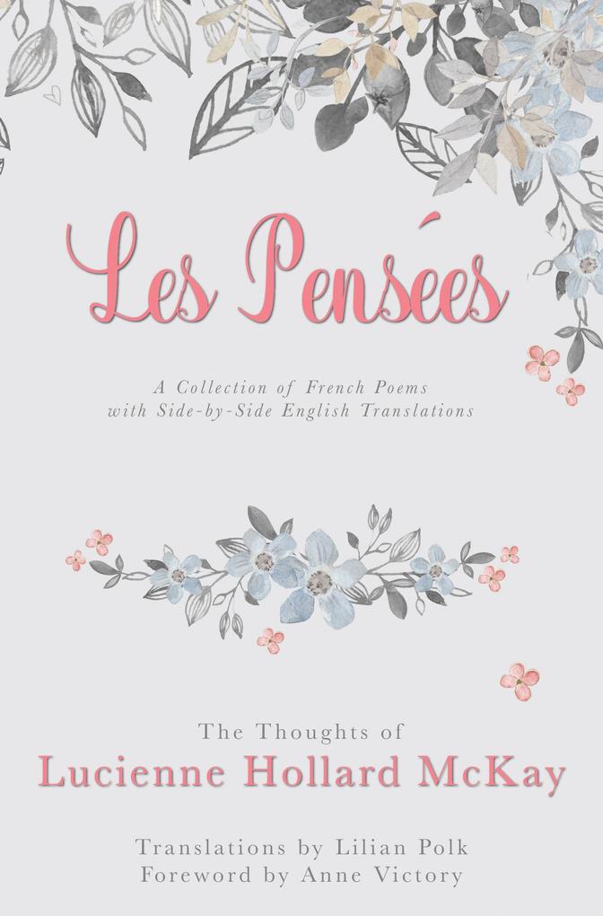 Les Pensees: The Thoughts of Lucienne Hollard McKay