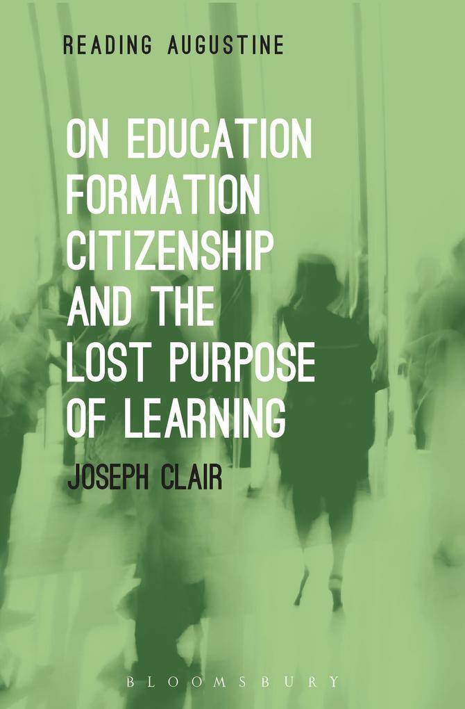 On Education Formation Citizenship and the Lost Purpose of Learning