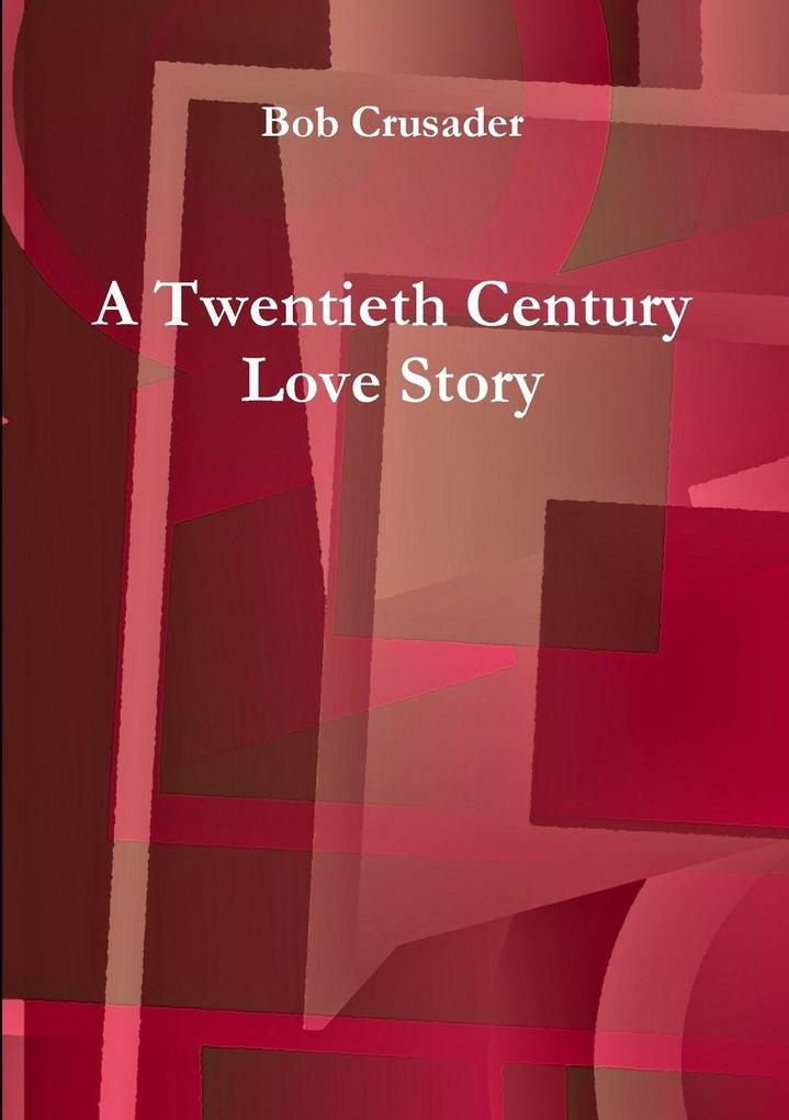 A Twentieth Century Love Story