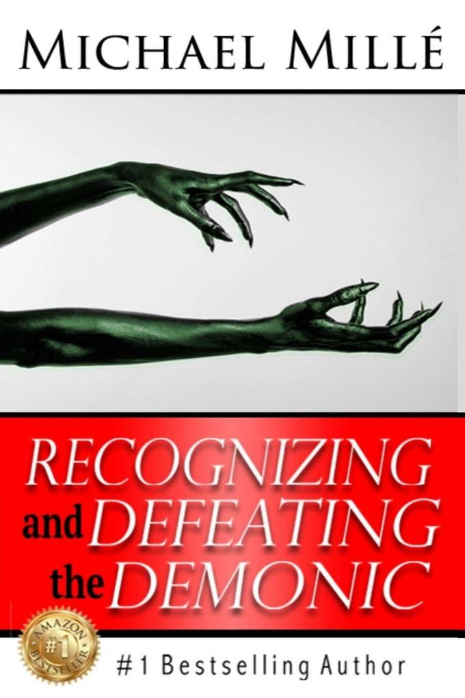 Recognizing and Defeating the Demonic