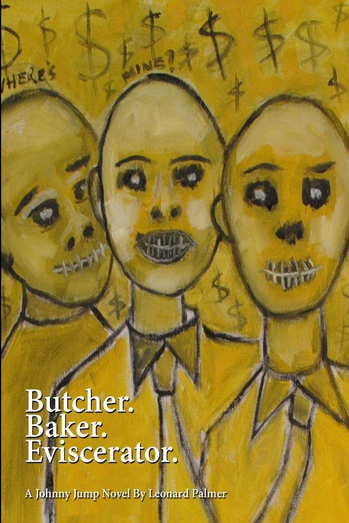 Butcher. Baker. Eviscerator.