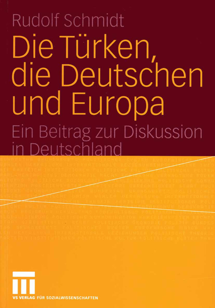 Die Türken die Deutschen und Europa - Rudolf Schmidt