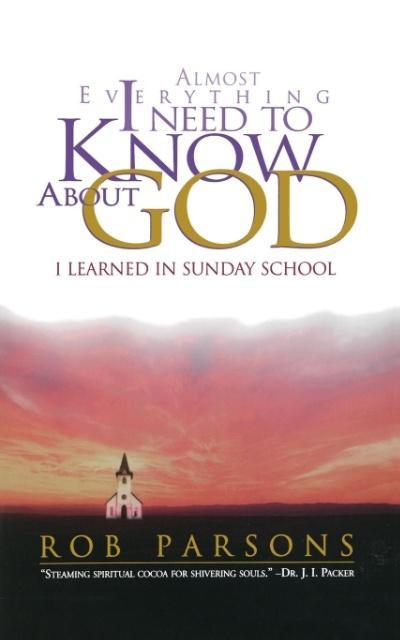 Almost Everything I Need to Know about God