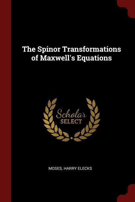 The Spinor Transformations of Maxwell‘s Equations