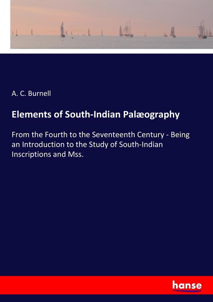 Elements of South­Indian Palæography