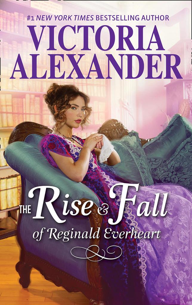 The Rise And Fall Of Reginald Everheart (Lady Travelers Society)