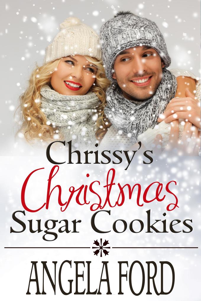 Chrissy‘s Christmas Sugar Cookies (Sweet Christmas Romances 2017)