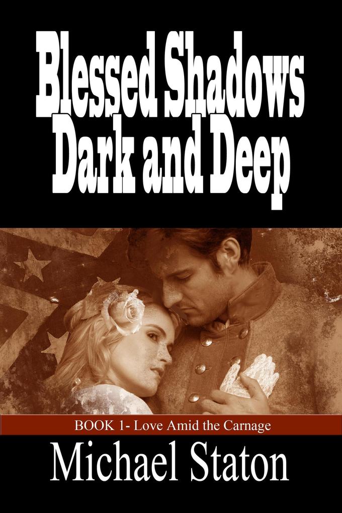 Blessed Shadows Dark and Deep (Love Amid the Carnage #1)
