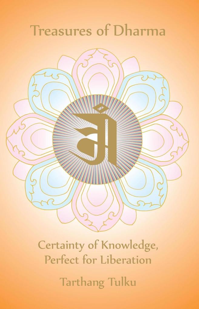 Treasures of Dharma: Certainty of Knowledge Perfect for Liberation