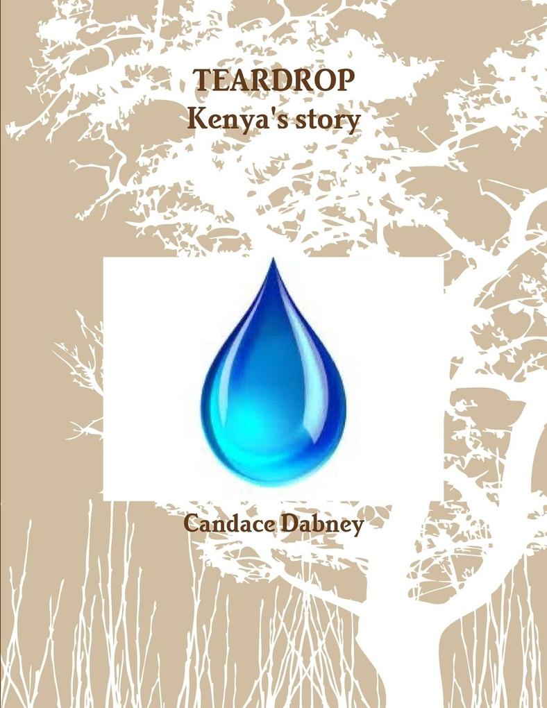 TEARDROP/KENYA'S STORY