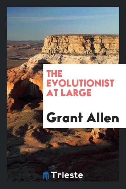 The Evolutionist at Large