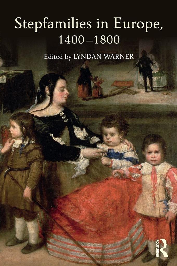 Stepfamilies in Europe 1400-1800