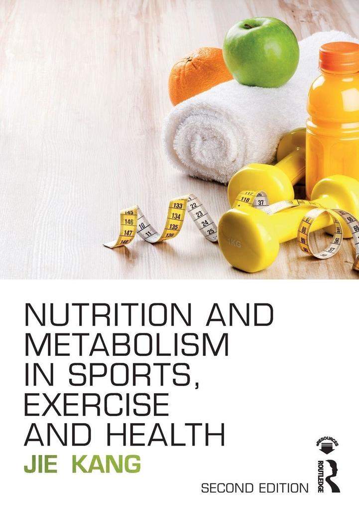 Nutrition and Metabolism in Sports Exercise and Health