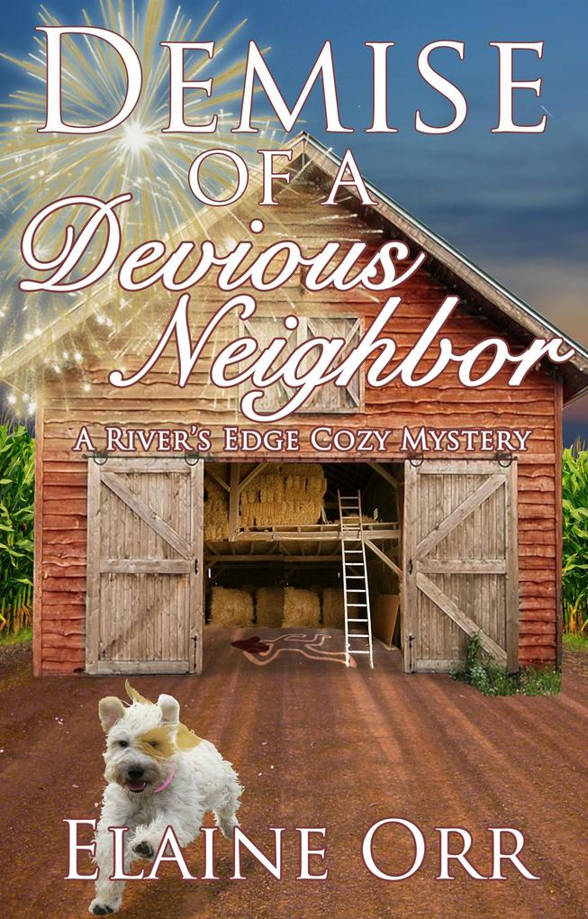Demise of a Devious Neighbor (River‘s Edge Cozy Mystery Series #2)