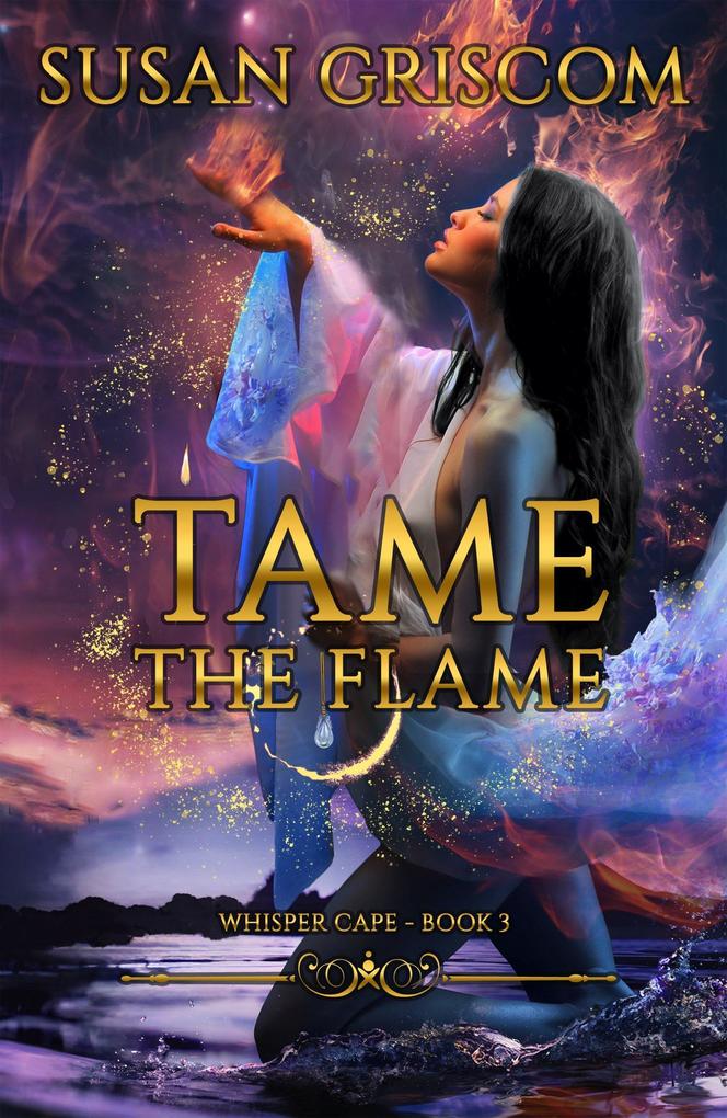 Tame the Flame (Whisper Cape #3)