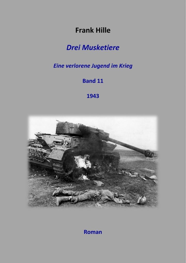 Drei Musketiere - Eine verlorene Jugend im Krieg Band 11