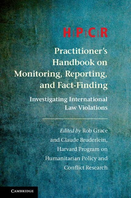 HPCR Practitioner‘s Handbook on Monitoring Reporting and Fact-Finding