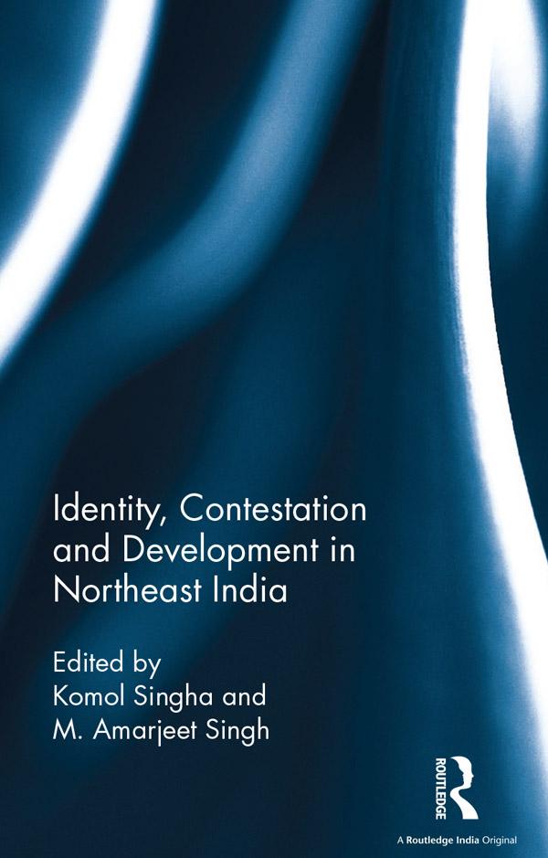 Identity Contestation and Development in Northeast India