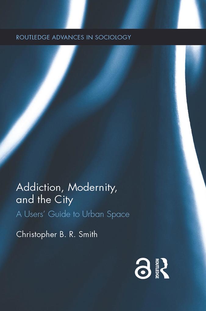 Addiction Modernity and the City