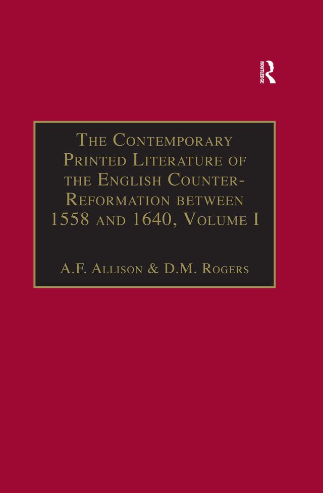 The Contemporary Printed Literature of the English Counter-Reformation between 1558 and 1640