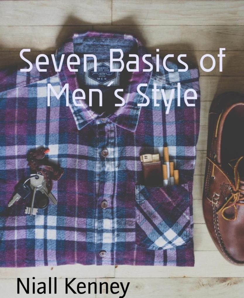 Seven Basics of Mens Style