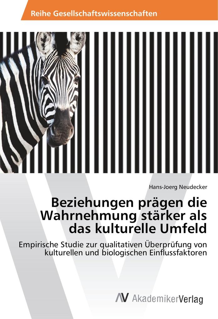 Beziehungen prägen die Wahrnehmung stärker als das kulturelle Umfeld