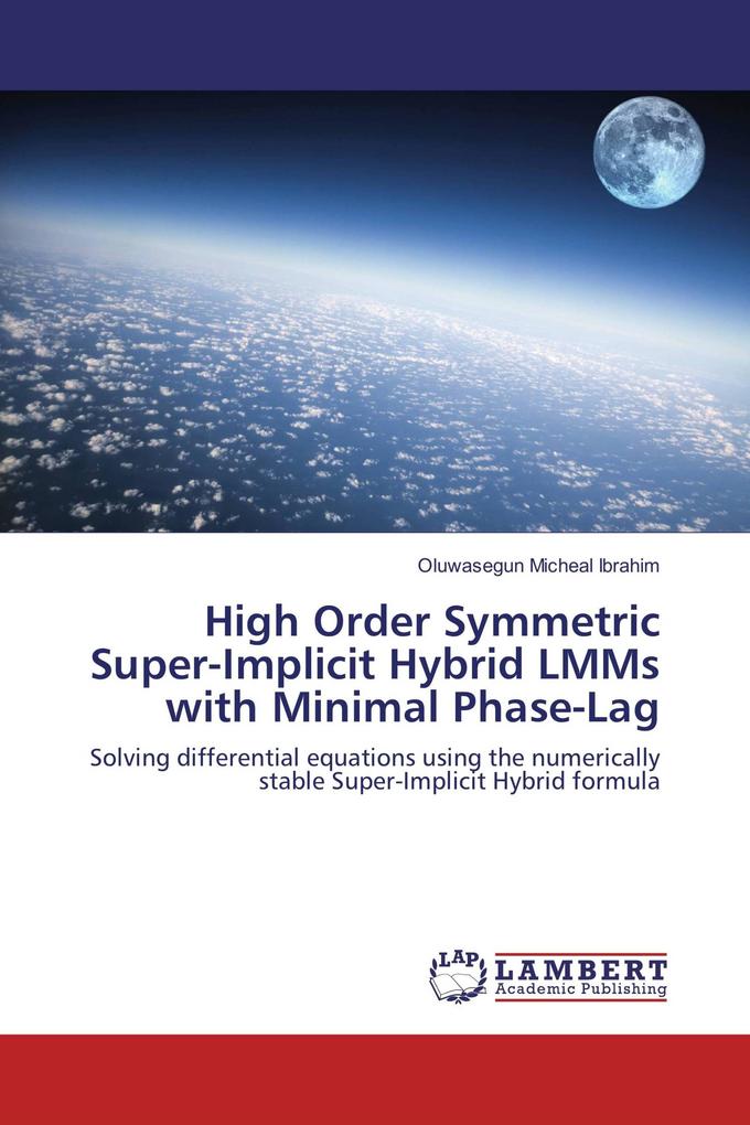 High Order Symmetric Super-Implicit Hybrid LMMs with Minimal Phase-Lag