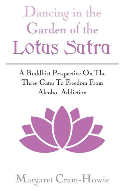 Dancing in the Garden of the Lotus Sutra: A Buddhist Perspective on the Three Gates to Freedom from Alcohol Addiction