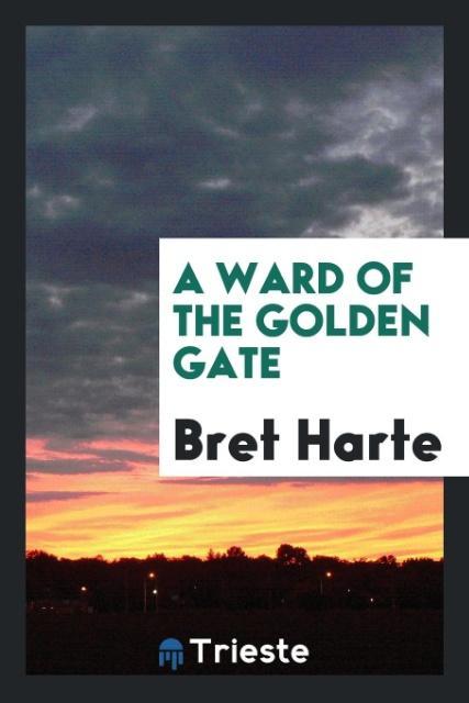 A Ward of the Golden Gate