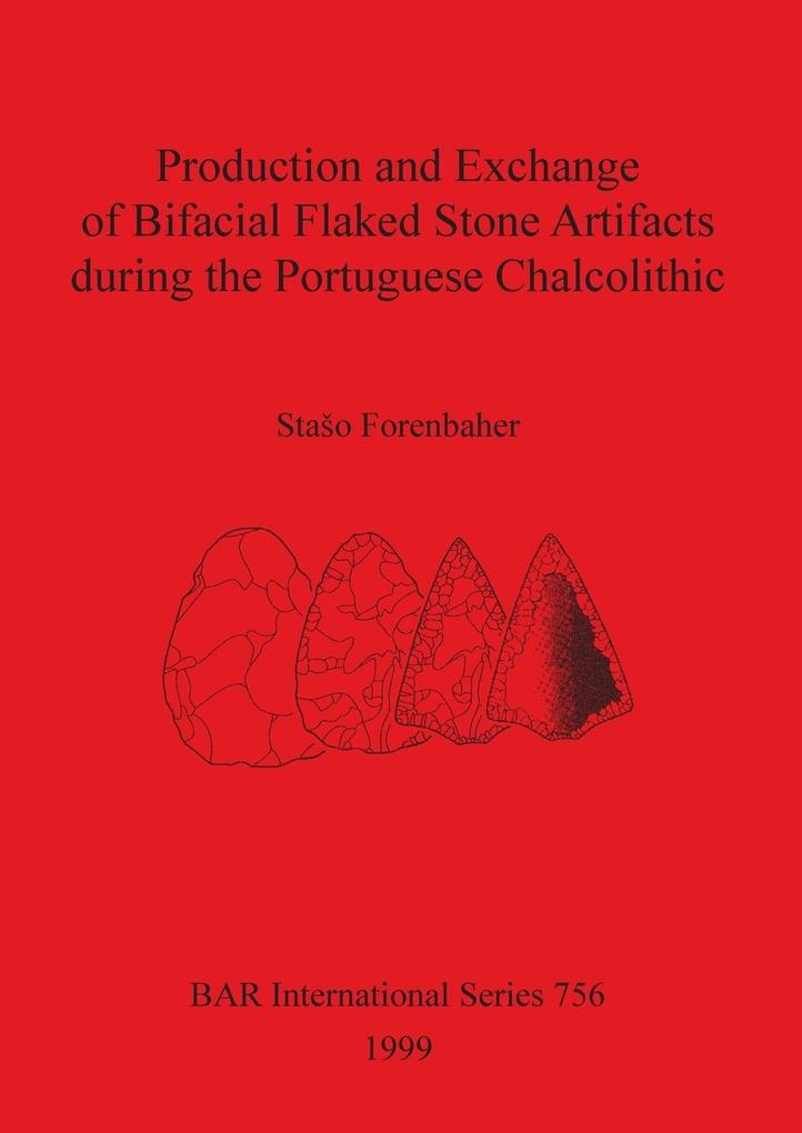 Production and Exchange of Bifacial Flaked Stone Artifacts during the Portuguese Chalcolithic