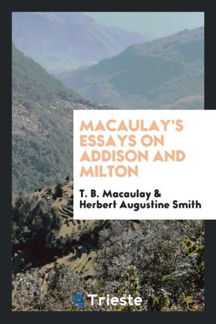 Macaulay‘s Essays on Addison and Milton