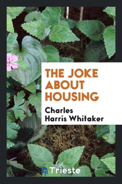 The Joke About Housing