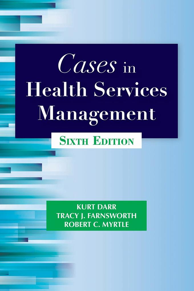 Cases in Health Services Management Sixth Edition
