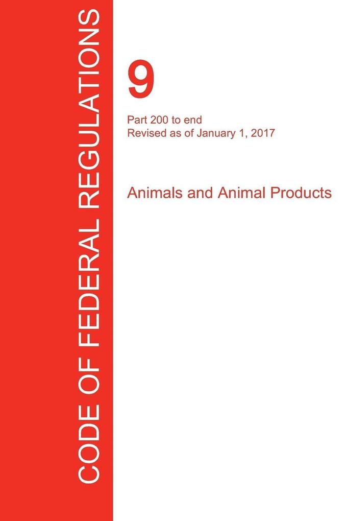 CFR 9 Part 200 to end Animals and Animal Products January 01 2017 (Volume 2 of 2)
