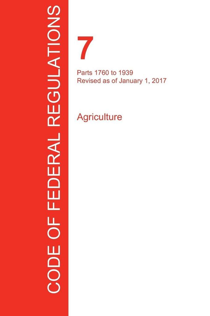 CFR 7 Parts 1760 to 1939 Agriculture January 01 2017 (Volume 12 of 15)